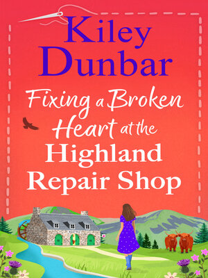 cover image of Fixing a Broken Heart at the Highland Repair Shop